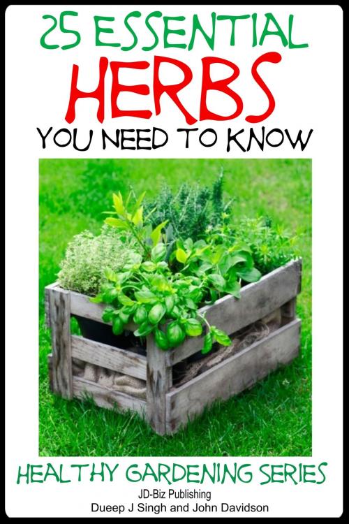 Cover of the book 25 Essential Herbs You Need to Know by Dueep Jyot Singh, John Davidson, JD-Biz Corp Publishing