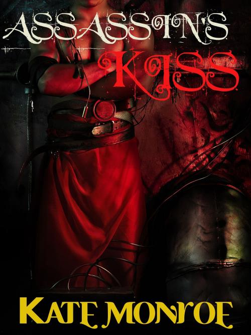 Cover of the book Assassin's Kiss by Kate Monroe, Kate Monroe