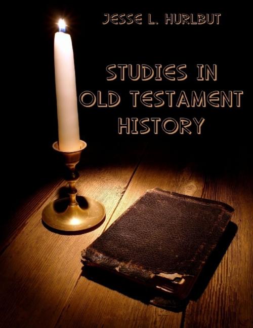 Cover of the book Studies In Old Testament History (Illustrated) by Jesse L. Hurlbut, Lulu.com
