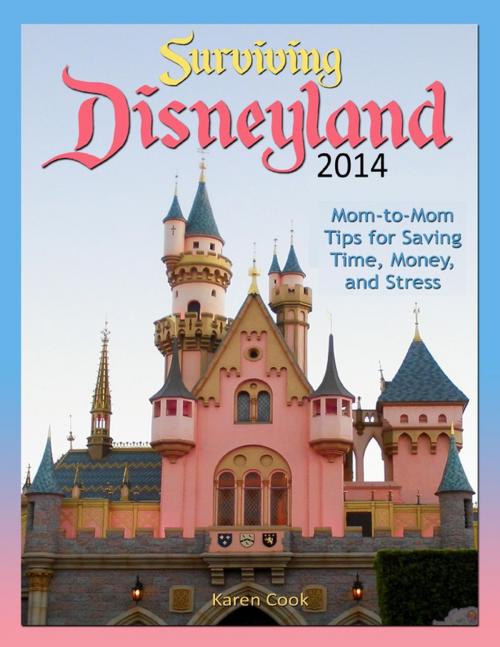 Cover of the book Surviving Disneyland 2014 by Karen Cook, Lulu.com