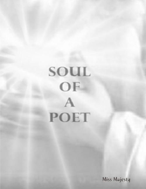 Cover of the book Soul of a Poet by Miss Majesty, Lulu.com