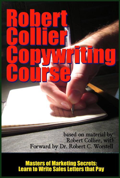 Cover of the book Robert Collier Copywriting Course by Dr. Robert C. Worstell, Robert Collier, Midwest Journal Press