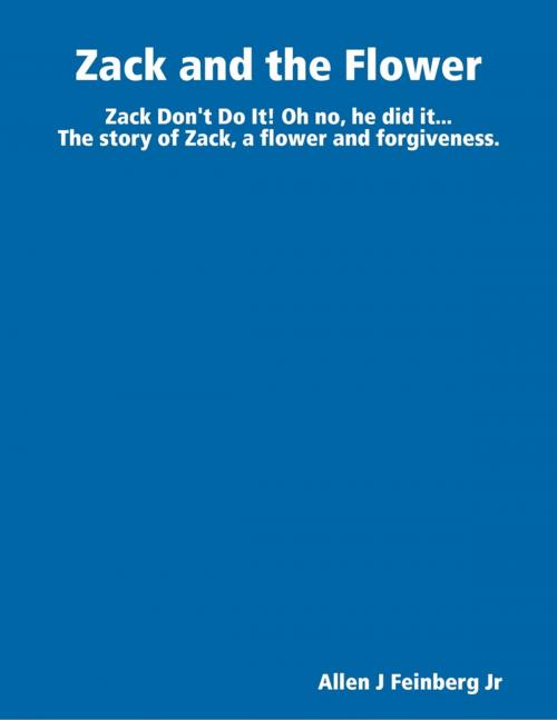 Cover of the book Zack & the Flower by Allen Feinberg, Lulu.com