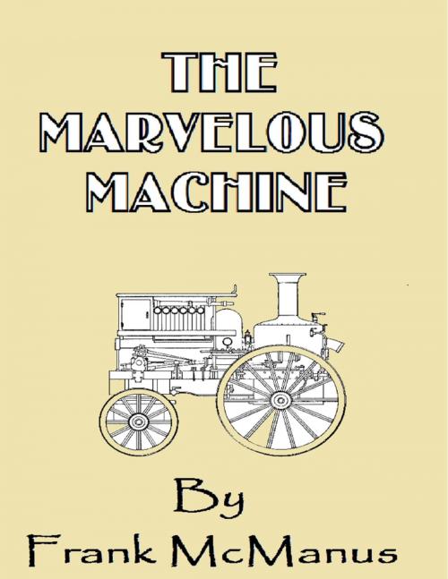 Cover of the book The Marvelous Machine by Frank McManus, Lulu.com