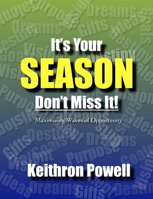 Cover of the book Its Your Season Don't Miss It! by Keithron Powell, Lulu.com