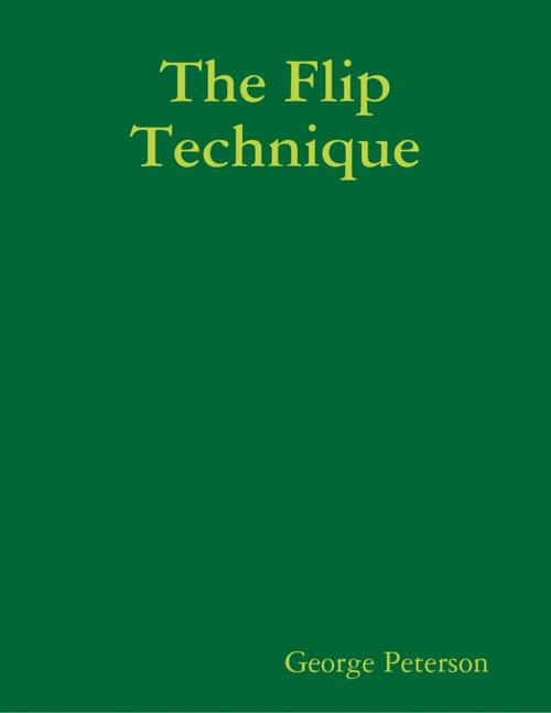 Cover of the book The Flip Technique by George Peterson, Lulu.com