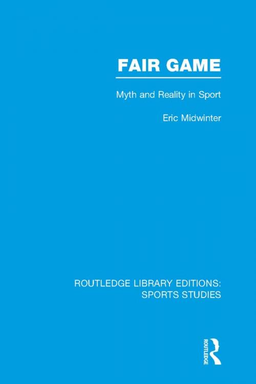 Cover of the book Fair Game (RLE Sports Studies) by Eric Midwinter, Taylor and Francis