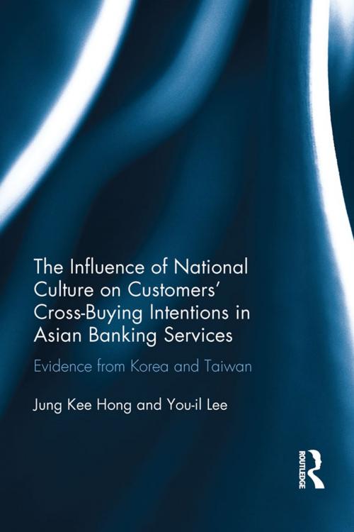 Cover of the book The Influence of National Culture on Customers' Cross-Buying Intentions in Asian Banking Services by Jung Kee Hong, You-il Lee, Taylor and Francis