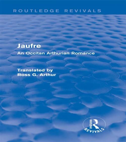 Cover of the book Jaufre (Routledge Revivals) by Ross G. Arthur, Taylor and Francis