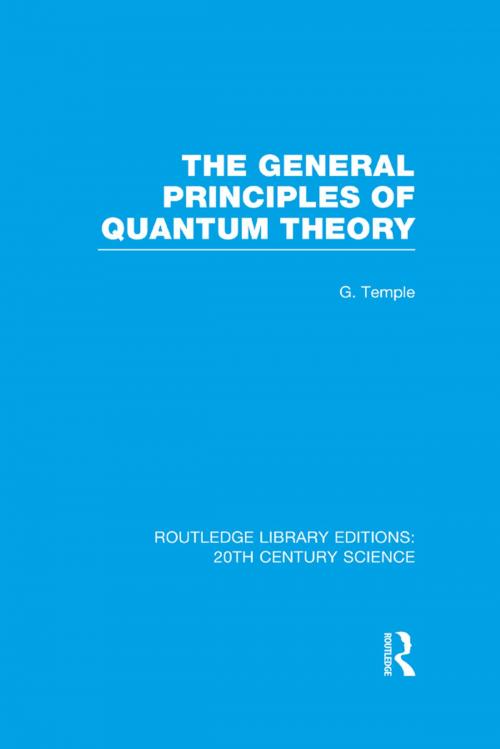 Cover of the book The General Principles of Quantum Theory by George Temple, Taylor and Francis