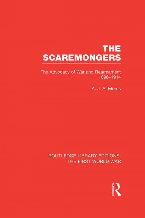 Cover of the book The Scaremongers (RLE The First World War) by A. J. A. Morris, Taylor and Francis