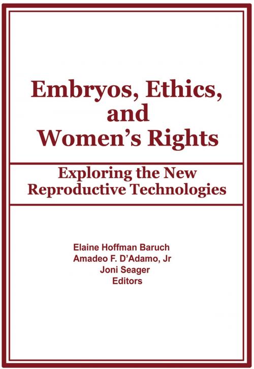 Cover of the book Embryos, Ethics, and Women's Rights by Elaine Baruch, Amadeo F D'Adamo, Joni Seager, Taylor and Francis