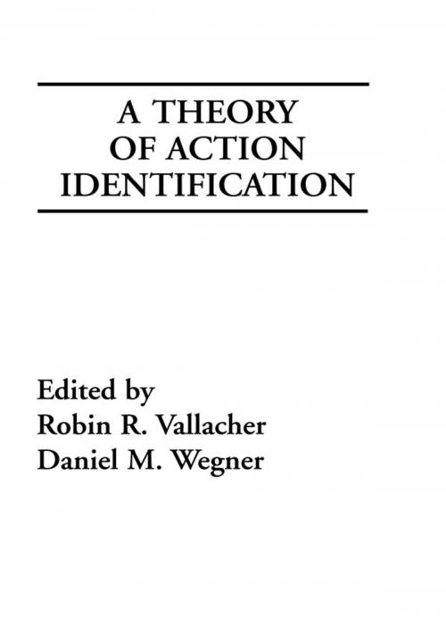 Cover of the book A Theory of Action Identification by Robin R. Vallacher, Daniel M. Wegner, Taylor and Francis