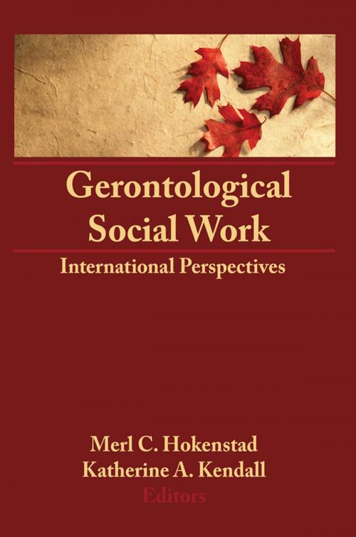 Cover of the book Gerontological Social Work by Merl C Hokenstad, Jr, Katherine Kendall, Taylor and Francis
