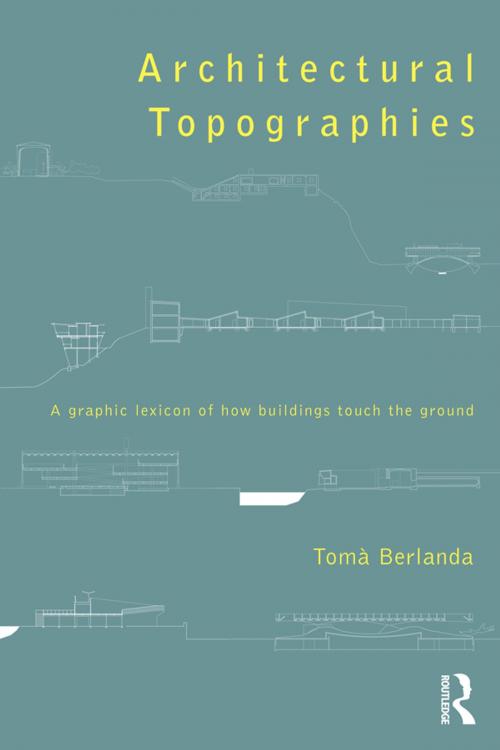 Cover of the book Architectural Topographies by Tomà Berlanda, Taylor and Francis