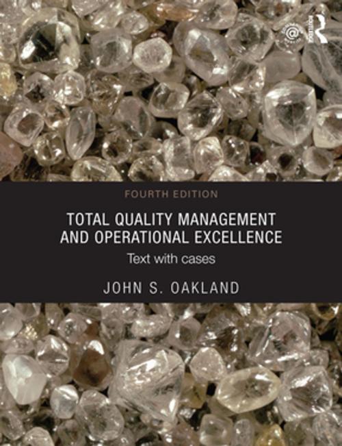 Cover of the book Total Quality Management and Operational Excellence by John S. Oakland, Taylor and Francis
