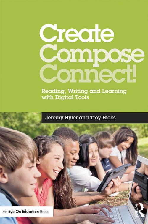 Cover of the book Create, Compose, Connect! by Jeremy Hyler, Troy Hicks, Taylor and Francis