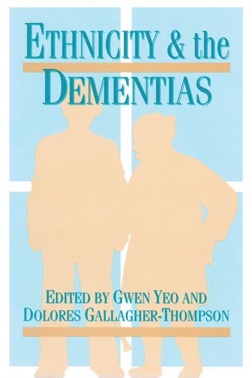 Cover of the book Ethnicity and Dementias by Gwen Yeo, Dolores Gallagher Thompson, Taylor and Francis