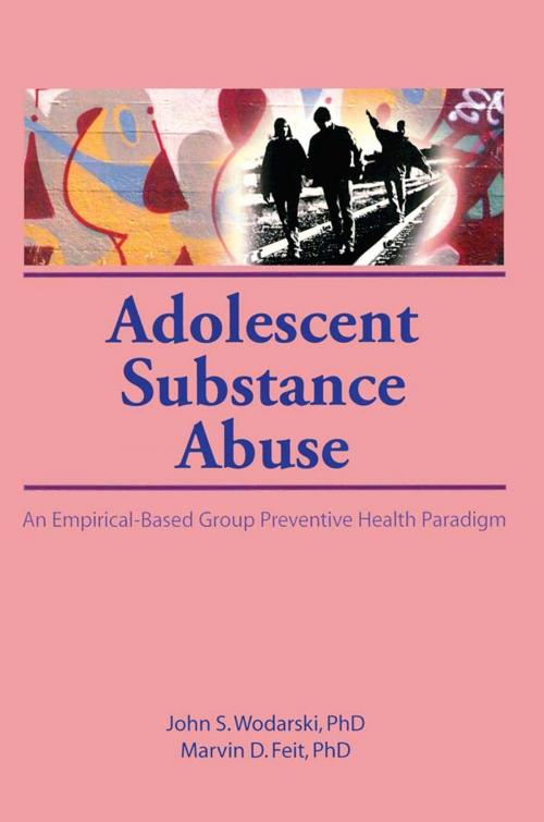 Cover of the book Adolescent Substance Abuse by Marvin D Feit, John S Wodarski, Taylor and Francis