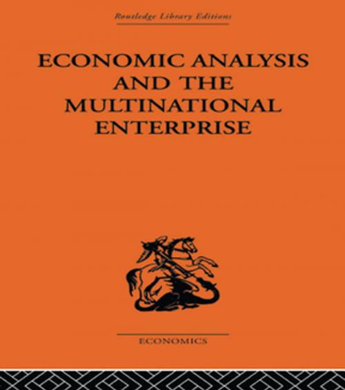 Cover of the book Economic Analysis and Multinational Enterprise by Professor John H Dunning, John H. Dunning, Taylor and Francis