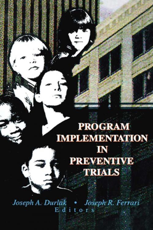 Cover of the book Program Implementation in Preventive Trials by Joseph A Durlak, Joseph R Ferrari, Taylor and Francis
