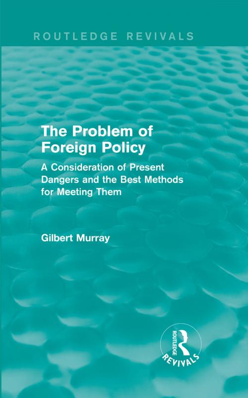 Cover of the book The Problem of Foreign Policy (Routledge Revivals) by Gilbert Murray, Taylor and Francis