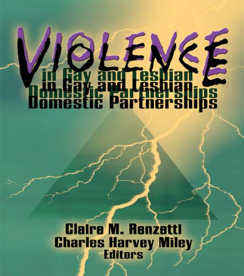 Cover of the book Violence in Gay and Lesbian Domestic Partnerships by Claire M Renzetti, Charles H Miley, Taylor and Francis