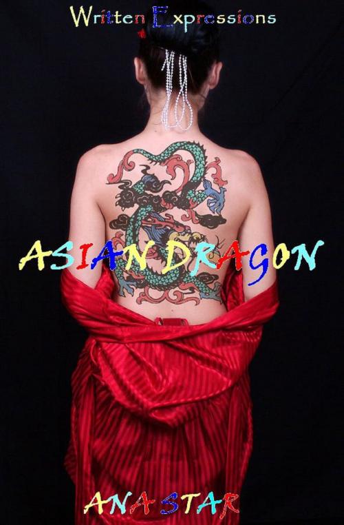 Cover of the book Asian Dragon by Ana Star, Written Expressions LLC