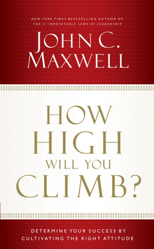 Cover of the book How High Will You Climb? by John C. Maxwell, HarperCollins Leadership
