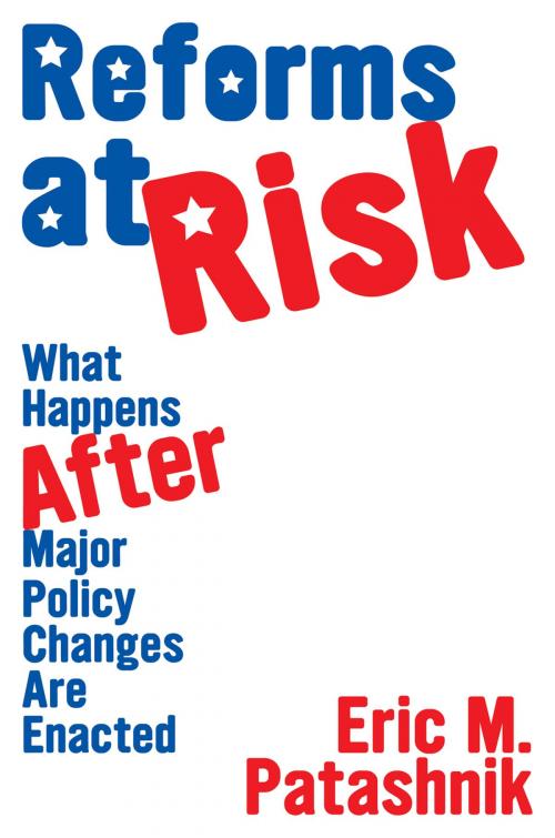 Cover of the book Reforms at Risk by Eric M. Patashnik, Princeton University Press