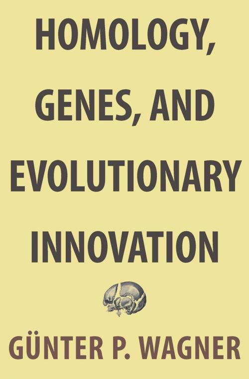 Cover of the book Homology, Genes, and Evolutionary Innovation by Günter P. Wagner, Princeton University Press