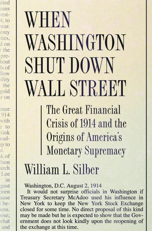 Cover of the book When Washington Shut Down Wall Street by William L. Silber, Princeton University Press