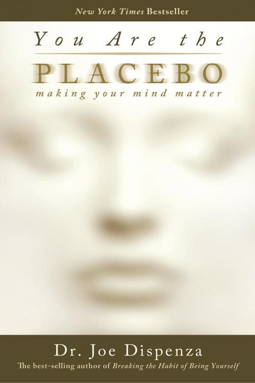 Cover of the book You Are the Placebo by Joe Dispenza, Dr., Hay House