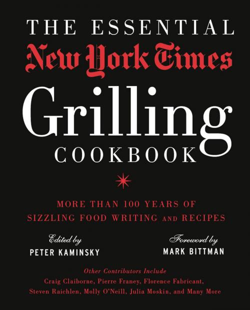 Cover of the book The Essential New York Times Grilling Cookbook by , Sterling Epicure
