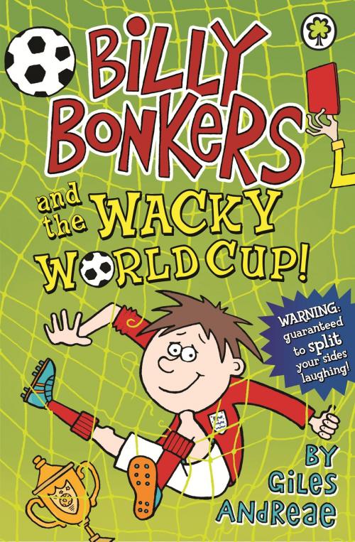 Cover of the book Billy Bonkers: Billy Bonkers and the Wacky World Cup! by Giles Andreae, Hachette Children's