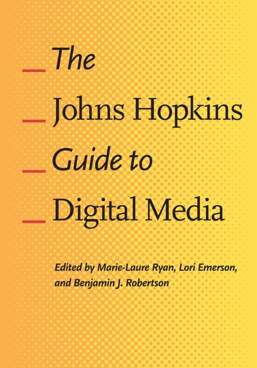 Cover of the book The Johns Hopkins Guide to Digital Media by , Johns Hopkins University Press