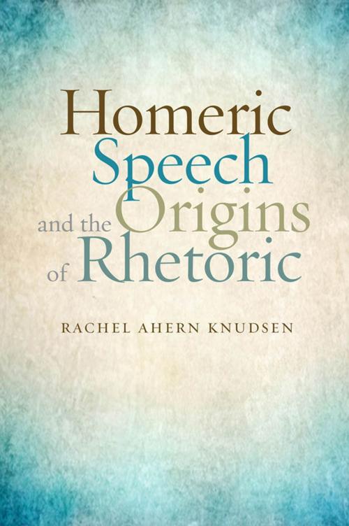 Cover of the book Homeric Speech and the Origins of Rhetoric by Rachel Ahern Knudsen, Johns Hopkins University Press