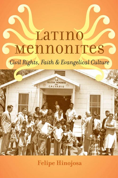 Cover of the book Latino Mennonites by Felipe Hinojosa, Johns Hopkins University Press