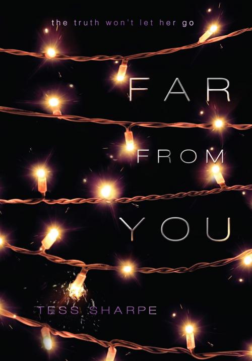 Cover of the book Far From You by Tess Sharpe, Disney Book Group