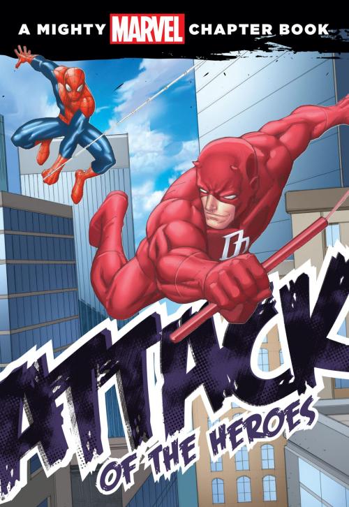 Cover of the book Spider-Man: Attack of the Heroes by Rich Thomas Jr., Disney Publishing Worldwide