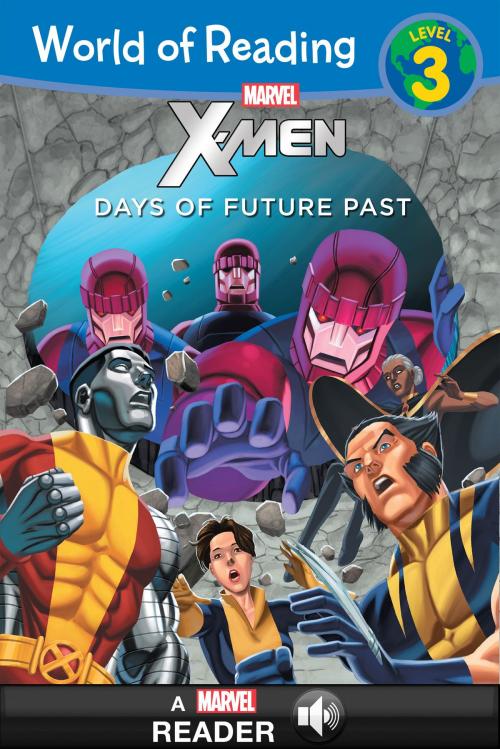 Cover of the book World of Reading X-Men: Days of Future Past by Marvel Press, Disney Publishing Worldwide