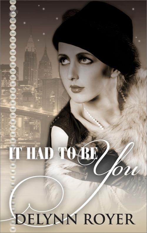 Cover of the book It Had to Be You by Delynn Royer, Carina Press