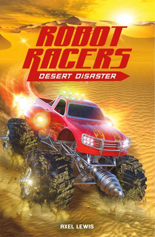 Cover of the book Robot Racers: Desert Disaster by Axel Lewis, Capstone
