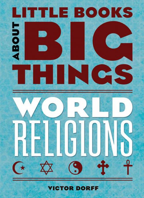 Cover of the book World Religions (Little Books About Big Things) by Victor Dorff, Fall River Press