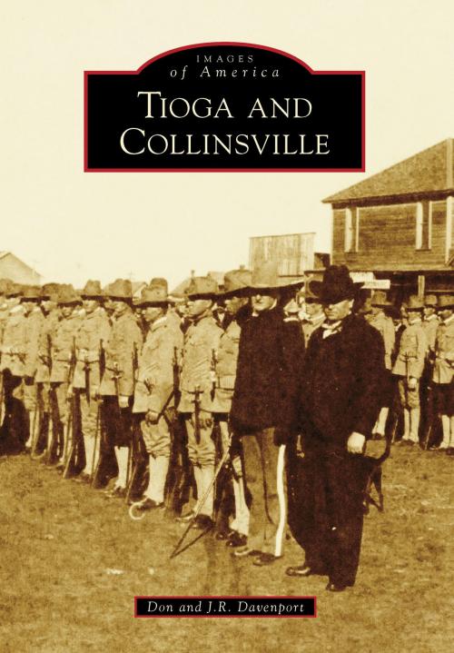 Cover of the book Tioga and Collinsville by Don Davenport, J.R. Davenport, Arcadia Publishing Inc.