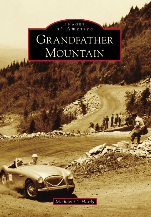 Cover of the book Grandfather Mountain by Michael C. Hardy, Arcadia Publishing Inc.