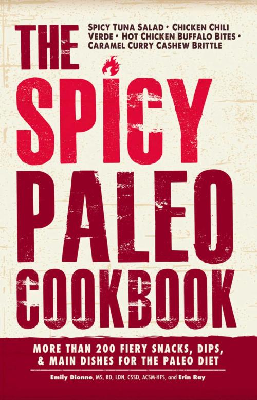 Cover of the book The Spicy Paleo Cookbook by Emily Dionne, Erin Ray, Adams Media