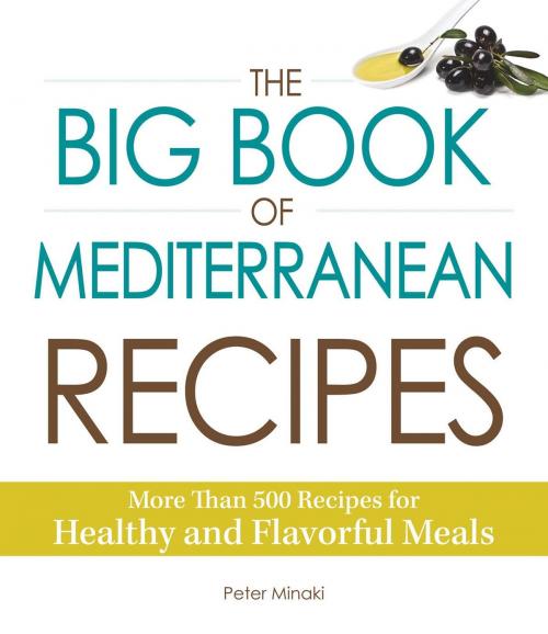 Cover of the book The Big Book of Mediterranean Recipes by Peter Minaki, Adams Media