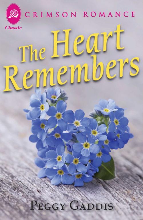 Cover of the book The Heart Remembers by Peggy Gaddis, Crimson Romance