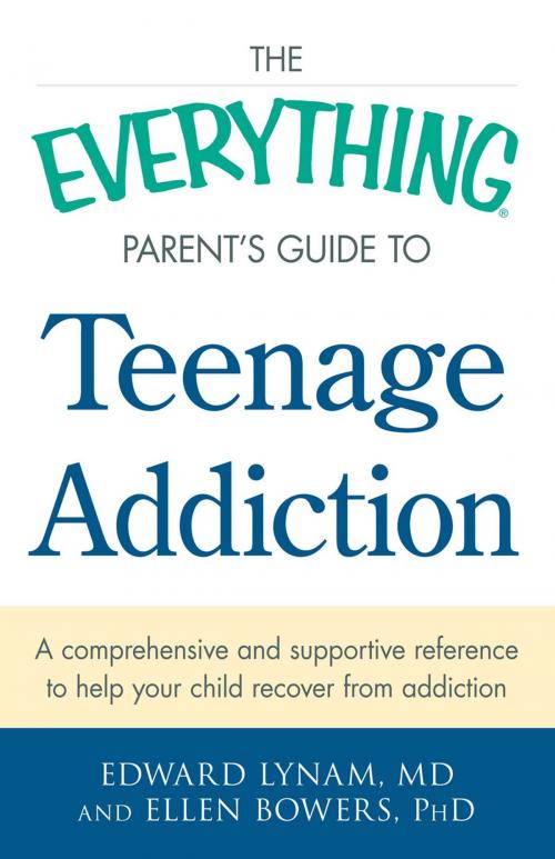 Cover of the book The Everything Parent's Guide to Teenage Addiction by Edward Lynam, Ellen Bowers, Adams Media
